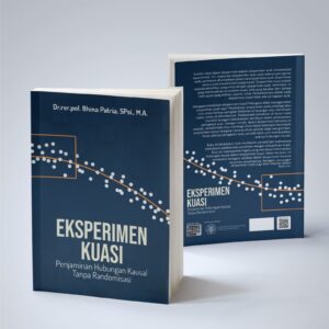 Eksperimen Kuasi: Penjaminan Hubungan Kausal tanpa Randomisasi