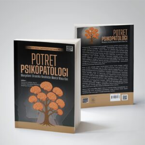 POTRET PSIKOPATOLOGI Menyelami Dinamika Kesehatan Mental Masa Kini